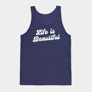 life is beautiful Tank Top